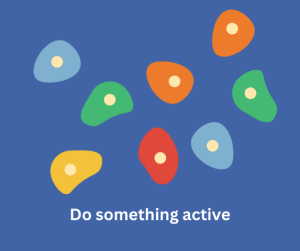 Picture of different shaped climbing holds in the colours orange, green, yellow, red and light blue set against a darker blue background. At the bottom in white text reads 'Do something active'